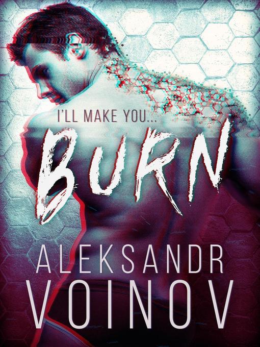 Title details for Burn by Aleksandr Voinov - Available